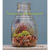 Terrariums Reimagined Book Mini Worlds Made in Creative Containers